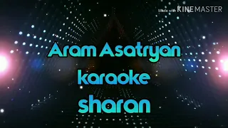 Aram Asatryan karaoke sharan