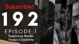Seriali 192 - Episodi 1 (Vrasja e dyshimt)