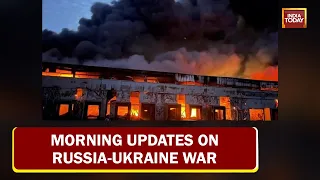 Ukraine Faces Two Front Wars As Russia Continues To Batter Ukrainian Cities | Top Morning Updates