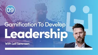 Ep. 9: Gamification to develop leadership with Leif Sørensen