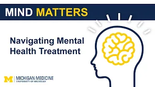 Mind Matters - Navigating Mental Health Treatment