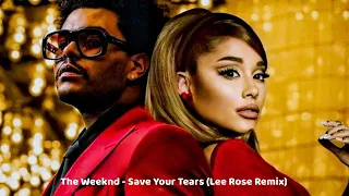 The Weeknd - Save Your Tears (Lee Rose Remix)