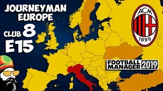 FM19 Journeyman - C8 EP15 - AC Milan Italy - A Football Manager 2019 Story