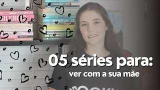 SÉRIES PARA VOCÊ VER COM A SUA MÃE I Natália C. Favretto