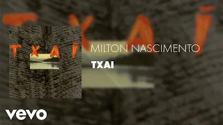 Milton Nascimento - Txai (Áudio Oficial)