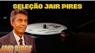 Seleção Jair Pires