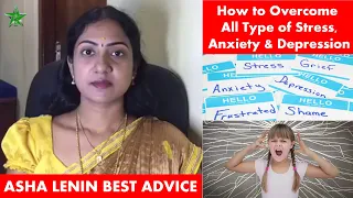 How to Overcome Stress, Anxiety & Depression | Asha Lenin