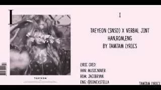 I - Taeyeon X Verbal Jint Lyrics [Han,Rom,Eng]