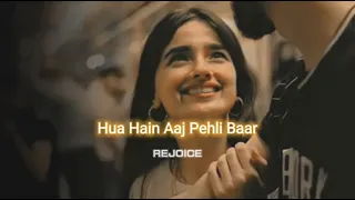 Hua Hain Aaj Pehli Baar [slowed+reverbed] REJOICE