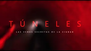 TÚNELES Las Venas secretas de la Ciudad ■● Programa AL LÍMITE Extranormal