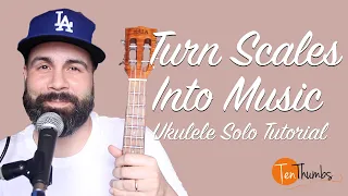 How To Make Scales Sound Like Music and Not Just Like A Scale - Ukulele Solo Tutorial