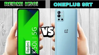 redmi k50i vs oneplus 9rt full comparison.