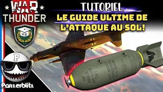 WAR THUNDER - TUTO - LE GUIDE ULTIME DE L'ATTAQUE AU SOL! (CLOSE AIR SUPPORT CAS)