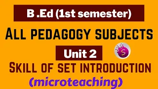 Skill of set introduction / microteaching / b.ed / all pedagogy subjects/ unit 2