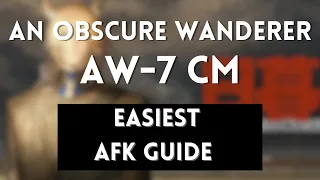 AW-7 CM 5 OPs | Easiest AFK Guide | An Obscure Wanderer | Arknights