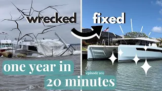 WRECKED TO FIXED IN 20 MINUTES//Rebuilding A Wrecked Catamaran In 1 Year-Episode 101