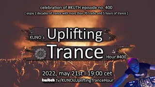 KUNO´s UPLIFTING TRANCE HOUR 400 I best of Trance [mega MIX May 2022] 🎵