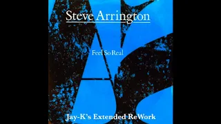 STEVE ARRINGTON - Feel So Real (Jay-K's Extended ReWork)