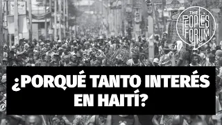 ¿Porqué tanto interés en Haití? || Why Haiti?