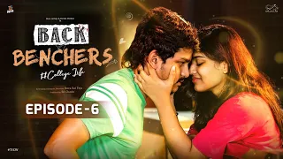 Backbenchers - College Life | Ep - 6 | Dora Sai Teja | Varsha Dsouza | Tej India | Infinitum Media