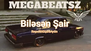 MegaBeatsZ  ft. Rəşad Dağlı & Vüqar Biləcəri & Aydın Xırdalanlı  - Biləsən Şair Remix