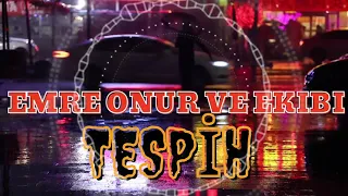 ➤EMRE ONUR VE EKİBİ 🔥TESPİH🔥