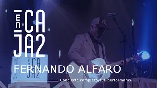 FERNANDO ALFARO (concierto completo/full performance) | [ENCAJA2]