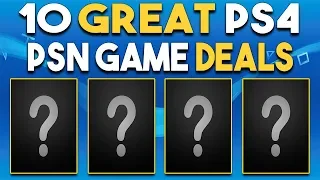 10 GREAT PlayStation 4 PSN Game Deals AVAILABLE NOW! - Open World Games, Awesome Remasters and MORE!