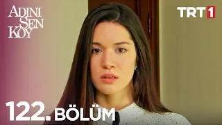 Adını Sen Koy 122. Bölüm