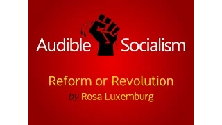 Reform or Revolution by Rosa Luxemburg Audiobook [English] | Audible Socialism