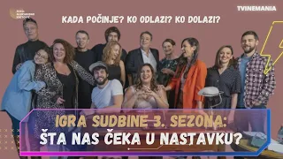 IGRA SUDBINE 3. SEZONA: ŠTA NAS ČEKA U NASTAVKU? Kad počinje, ko odlazi, a ko dolazi? | TVINEMANIA