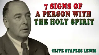 CS Lewis |  7 signs of a person with the Holy Spirit