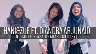 HANI&ZUE + Diandra Arjunaidi - No More Apa Khabar (Medley)