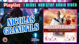 (Playlist) Nicolas Grandfils. 25 Ans D'Accordéon. +1 Heure Non Stop. Audio Vidéo. 21 Titres.