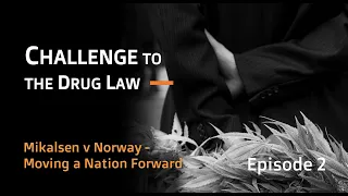 Challenge to the Drug Law - Moving a Nation Forward - Episode 2