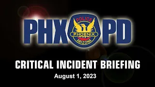 Critical Incident Briefing – August 1, 2023 -35th Avenue and Bell Road