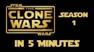 Star Wars The Clone Wars Season 1 in 5 Minutes