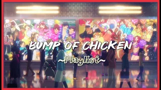 𝐏𝐥𝐚𝐲𝐥𝐢𝐬𝐭 | "BUMP OF CHICKEN" SONG Full