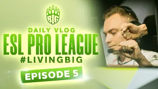 THE BRAZILIAN FINALE | ESL PRO LEAGUE VLOG #5 | #LIVINGBIG