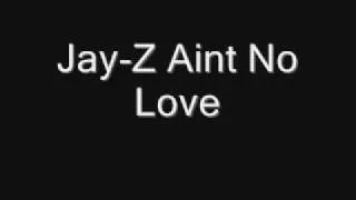 Jay-Z-Aint No Love