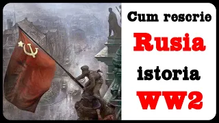 Cum rescrie Rusia istoria WW2