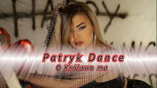Patryk Dance - O Królowo ma ( cover Bajeranci) org.Shakin Stevens-Give Me Your Heart Tonight