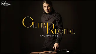 TAL HURWITZ - Classical Guitar Concert | Bach, Segovia, Barrios, Giuliani, Regondi | Siccas Media