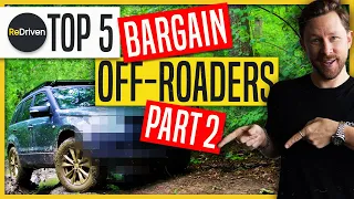 Top 5 BARGAIN Off-Roaders: PART 2 | ReDriven