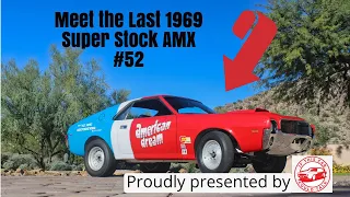 If This 1969 AMC AMX Super Stock Race Car Could Talk - "I'm #52 of 52 and still running strong!"