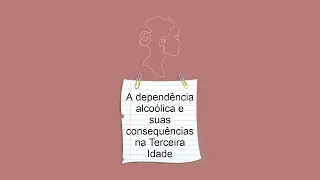 A dependência alcoólica e suas consequências na Terceira Idade