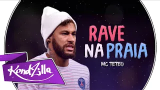 Neymar jr - Rave Na Praia (MC Teteu)