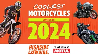 Exciting New Motorcycles Releasing In 2024!  | HSLS S08E01