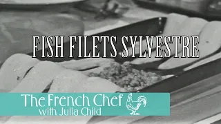 Fish Filets Sylvestre | The French Chef Season 3 | Julia Child