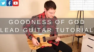 Goodness Of God Lead Guitar Tutorial w/tab | Bethel Music